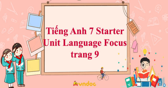 Tiếng Anh 7 Starter Unit Language Focus trang 9