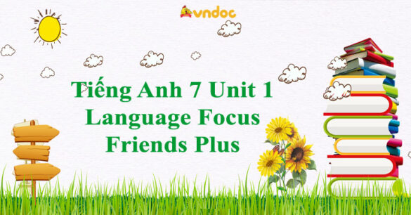 Tiếng Anh 7 Unit 1 Language Focus Friends Plus