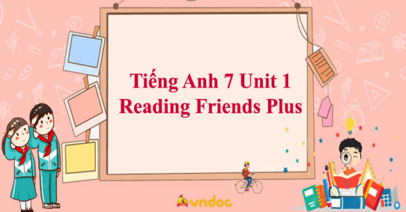 Tiếng Anh 7 Unit 1 Reading Friends Plus