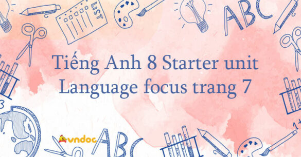 Tiếng Anh 8 Starter unit Language focus trang 7