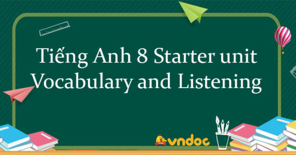 Tiếng Anh 8 Starter unit Vocabulary and Listening trang 8