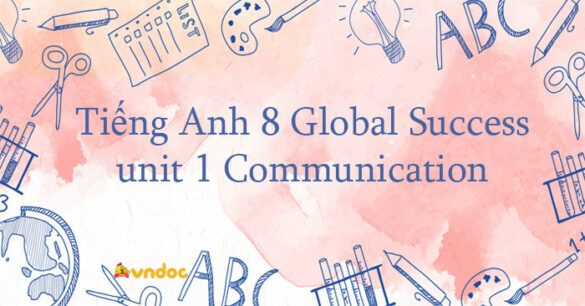 Tiếng Anh 8 unit 1 Communication Global Success