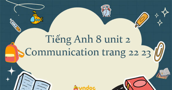 Tiếng Anh 8 unit 2 Communication trang 22 23