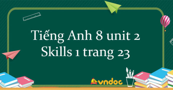 Tiếng Anh 8 unit 2 Skills 1 trang 24