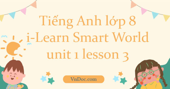 Tiếng Anh lớp 8 unit 1 lesson 3