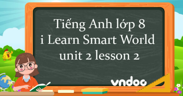 Tiếng Anh lớp 8 unit 2 lesson 2