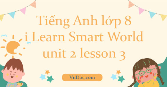 Tiếng Anh lớp 8 unit 2 lesson 3