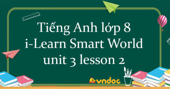 Tiếng Anh lớp 8 unit 3 lesson 2