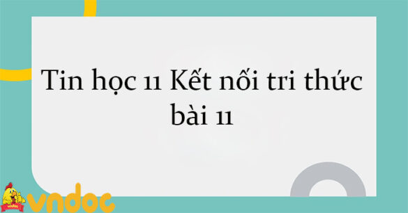 Tin học 11 Kết nối tri thức bài 11