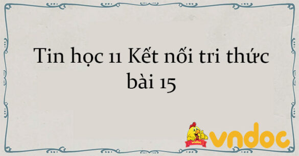 Tin học 11 Kết nối tri thức bài 15