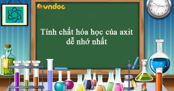 Tính chất hóa học của axit dễ nhớ nhất