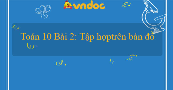 Toán 10 Bài 2: Tập hợp