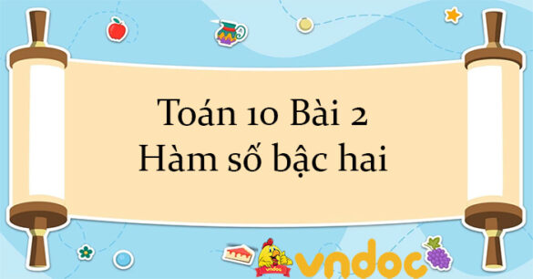 Toán 10 Bài 2: Hàm số bậc hai