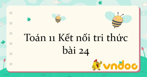 Toán 11 Kết nối tri thức bài 24