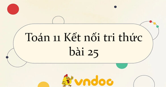 Toán 11 Kết nối tri thức bài 25