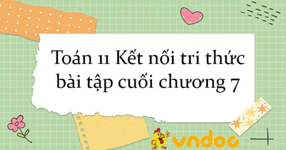 Toán 11 Kết nối tri thức bài tập cuối chương 7