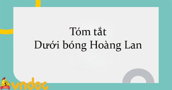 Tóm tắt Dưới bóng Hoàng Lan