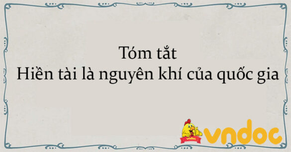 Tóm tắt Hiền tài là nguyên khí của quốc gia