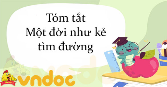 Tóm tắt Một đời như kẻ tìm đường