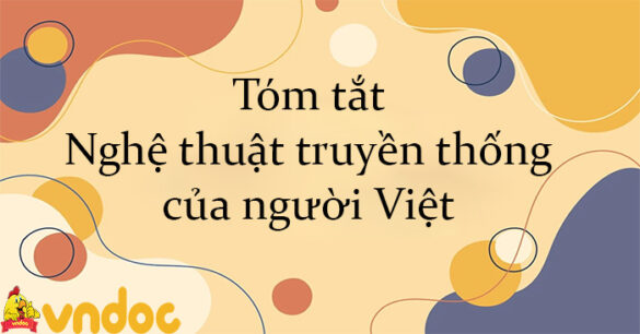 Tóm tắt Nghệ thuật truyền thống của người Việt