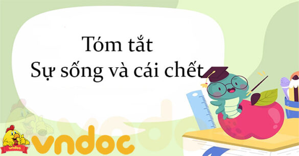 Tóm tắt Sự sống và cái chết