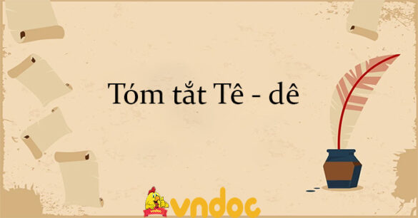 Tóm tắt Tê - dê