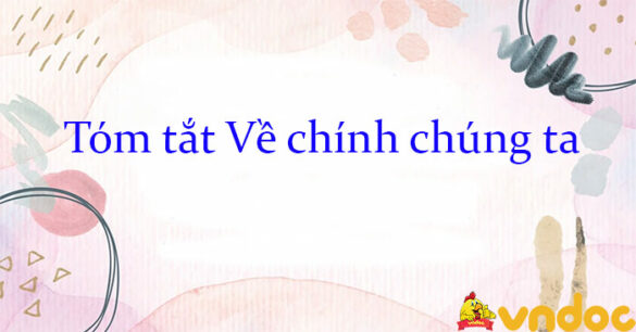 Tóm tắt Về chính chúng ta