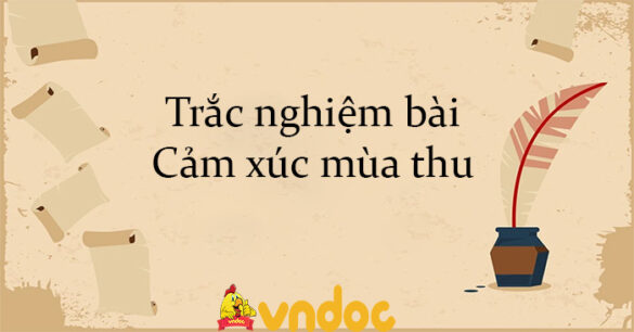 Trắc nghiệm bài Cảm xúc mùa thu KNTT