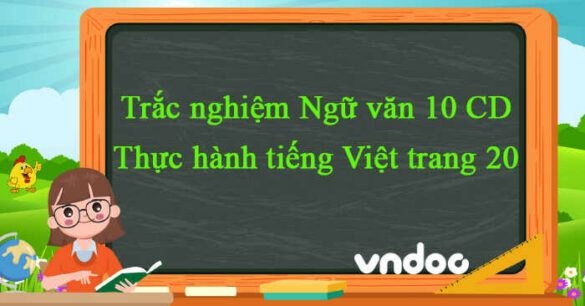 Trắc nghiệm bài Thực hành tiếng Việt trang 20