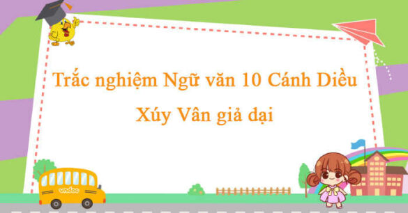 Trắc nghiệm bài Xúy Vân giả dại