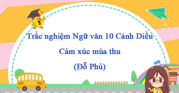 Trắc nghiệm bài Cảm xúc mùa thu