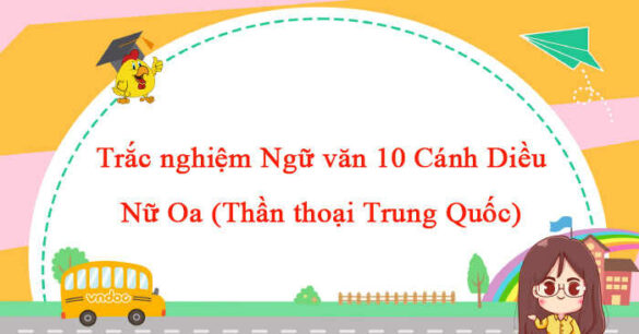 Trắc nghiệm bài Nữ Oa