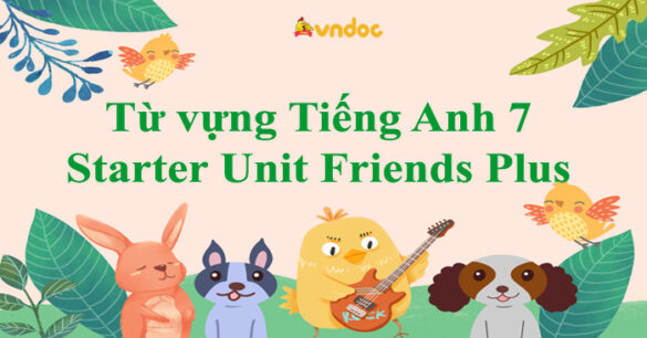 Từ vựng Tiếng Anh 7 Starter Unit Friends Plus