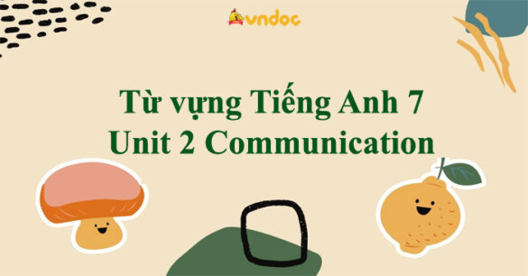 Từ vựng Tiếng Anh 7 Unit 2 Communication