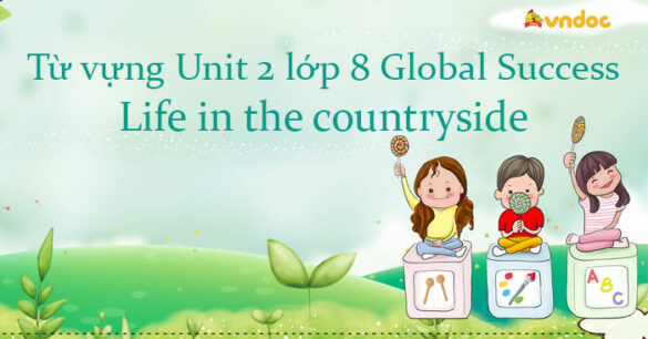 Từ vựng Unit 2 lớp 8 Global Success Life in the countryside