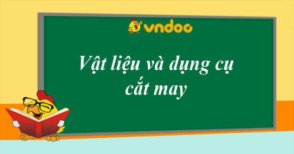 Vật liệu và dụng cụ cắt may