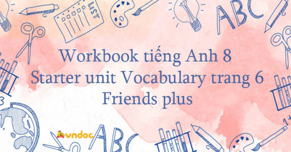 Workbook tiếng Anh 8 Starter unit Vocabulary trang 6 Friends plus