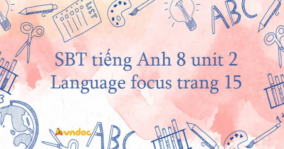 Workbook tiếng Anh 8 unit 2 Language focus trang 15 Friends plus