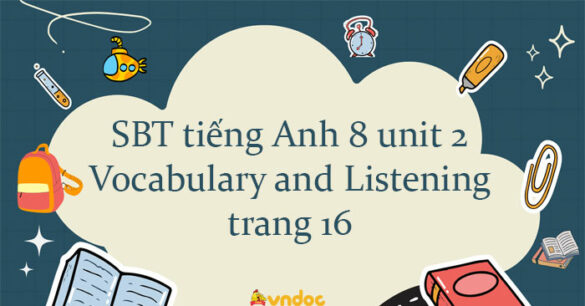 Workbook tiếng Anh 8 unit 2 Vocabulary and Listening trang 16 Friends plus