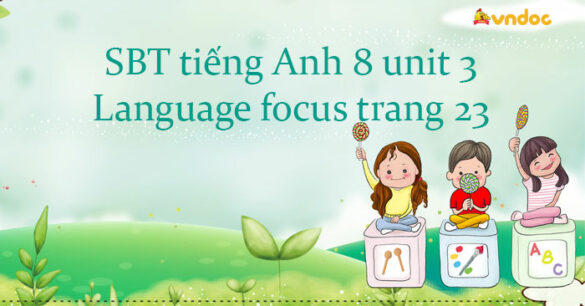 Workbook tiếng Anh 8 unit 3 Language focus trang 23 Friends plus