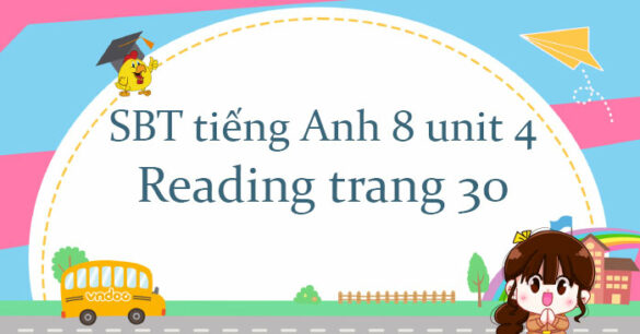 Workbook tiếng Anh 8 unit 4 Reading trang 30 Friends plus