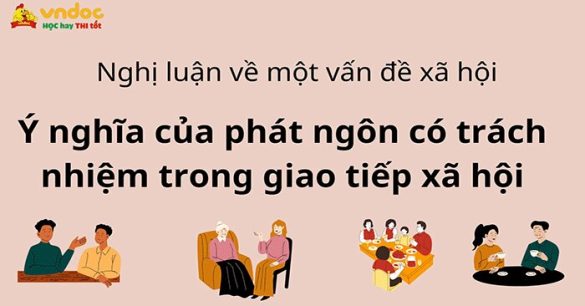 Nghị luận về ý nghĩa của phát ngôn có trách nhiệm trong giao tiếp xã hội