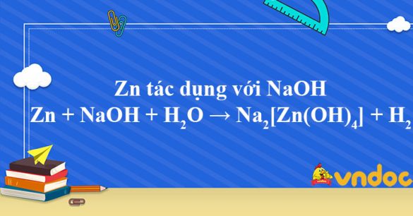 Zn + NaOH + H2O → Na2[Zn(OH)4] + H2