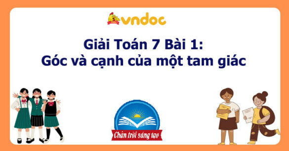 Toán 7 Bài 1: Góc và cạnh của một tam giác