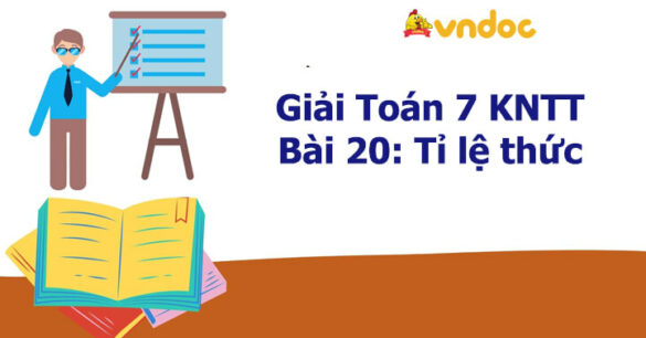 Toán 7 bài 20: Tỉ lệ thức