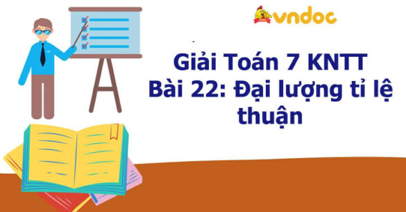 Toán 7 Bài 22: Đại lượng tỉ lệ thuận