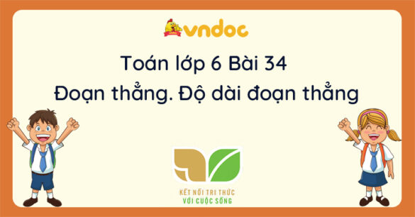 Toán lớp 6 Bài 34 Đoạn thẳng. Độ dài đoạn thẳng