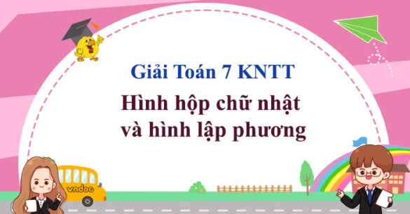 Toán 7 Bài 36: Hình hộp chữ nhật và hình lập phương