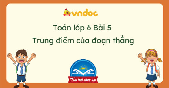 Toán lớp 6 Bài 5: Trung điểm của đoạn thẳng