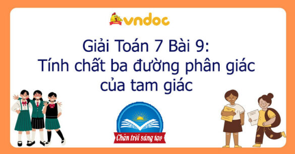 Toán 7 Bài 9: Tính chất ba đường phân giác của tam giác